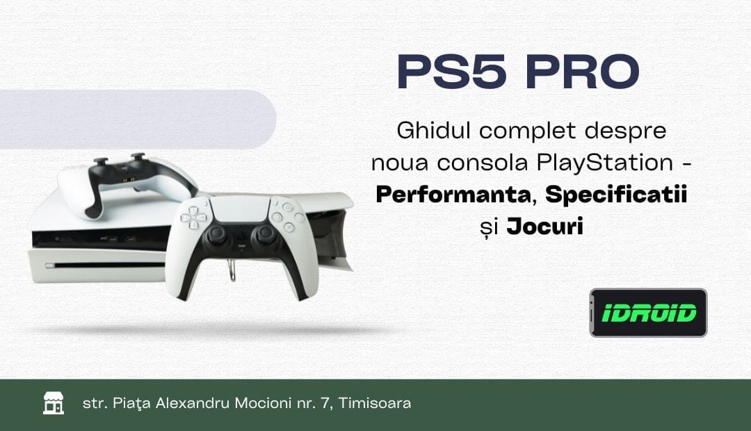 PS5 PRO - ghid complet idroid